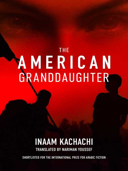 Title details for The American Granddaughter by Inaam Kachachi - Available